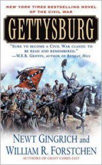 Gettysburg: A Novel of the Civil War - Newt Gingrich, William R. Forstchen