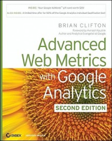 Advanced Web Metrics With Google Analytics - Brian Clifton