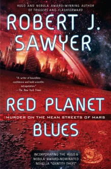 Red Planet Blues - Robert J. Sawyer