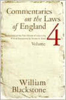 Commentaries on the Laws of England: A Facsimile of the First Edition of 1765-1769 - William Blackstone, Thomas A. Green (Illustrator), Designed by Stanley N. Katz