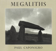 Megaliths - Paul Caponigro