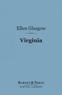 Virginia (Barnes & Noble Digital Library) - Ellen Glasgow