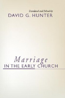 Marriage in the Early Church - David G. Hunter