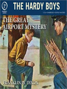 The Great Airport Mystery (Hardy Boys, #9) - Franklin W. Dixon, Chris Mannal