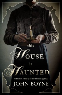 This House Is Haunted - John Boyne