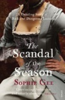 The Scandal of the Season - Sophie Gee