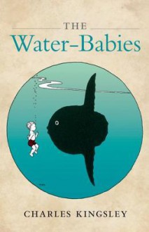 The Water-Babies - Robert Douglas-Fairhurst, Brian Alderson, Charles Kingsley