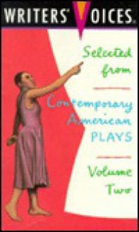 Selected from Contemporary American Plays - Beth Henley, Arthur Miller, Harvey Fierstein, Terrence McNally, David Mamet, Spike Lee, Lonne Elder, Lynne Alvarez, Literacy Volunteers of New York City Staff