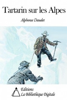 Tartarin sur les Alpes (French Edition) - Alphonse Daudet