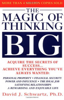 The Magic of Thinking Big - David J. Schwartz