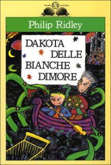 Dakota delle bianche dimore - Philip Ridley