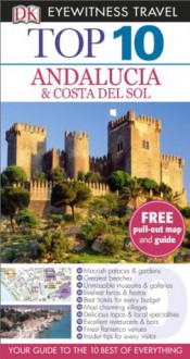 Andalucia & Costa del Sol (DK Eyewitness Top 10 Travel Guide) - Jeffrey Kennedy