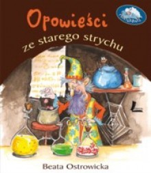 Opowieści ze starego strychu - Beata Ostrowicka