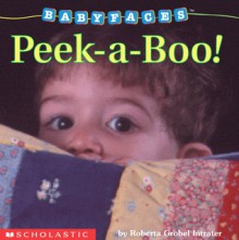 Baby Faces Board Book #01: Peek-a-boo - Roberta Grobel Intrater