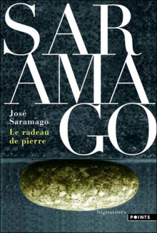 Le radeau de pierre - José Saramago