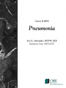 Pneumonia - CME Resource/NetCE, Lori Alexander