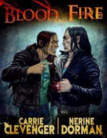 Blood and Fire - Carrie Clevenger, Nerine Dorman