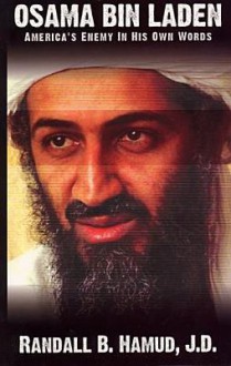 Osama Bin Laden: America's Enemy in His Own Words - Osama bin Laden