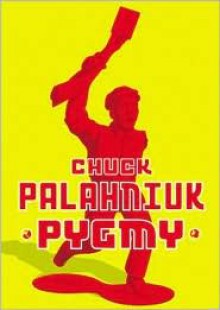 Pygmy - Chuck Palahniuk, Paul Michael Garcia