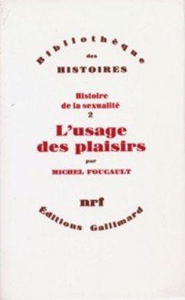 Histoire de la sexualité 2: L'usage des plaisirs (Broché) - Michel Foucault