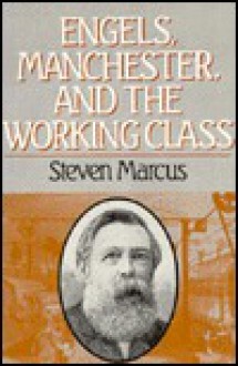 Engels, Manchester, and the Working Class - Steven Marcus, Marcus Aurelius