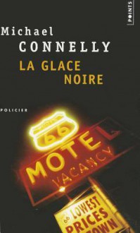 La Glace noire - Michael Connelly, Jean Esch