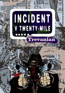 Incident v Twenty-Mile - Trevanian, David Petrů