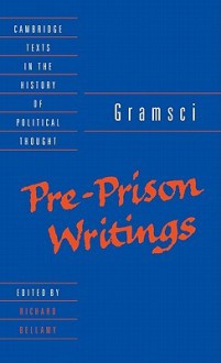 Pre-Prison Writings (Cambridge Texts in the History of Political Thought) - Antonio Gramsci