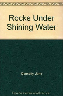 Rocks Under Shining Water (Harlequin Romance, # 1723) - Jane Donnelly