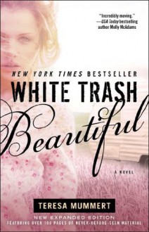 White Trash Beautiful - Teresa Mummert