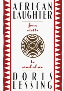 African Laughter: Four Visits to Zimbabwe - Doris Lessing