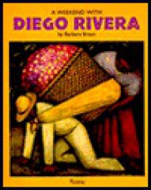 A Weekend with Diego Rivera (Weekend With) - Barbara Braun