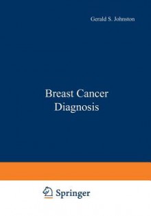 Breast Cancer Diagnosis - Gerald Johnston, Alfred E. Jones