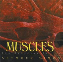 Muscles: Our Muscular System - Seymour Simon