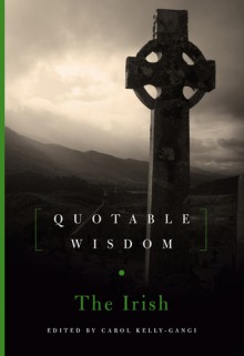 The Irish: Quotable Wisdom - Carol Kelly-Gangi