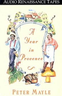 A Year in Provence (abridged) - Peter Mayle