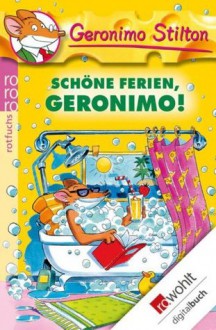 Schöne Ferien, Geronimo! - Geronimo Stilton, Gesine Rickers