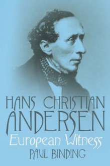 Hans Christian Andersen:European Witness - Paul Binding