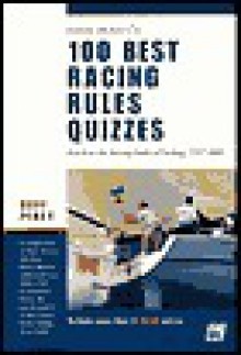 100 Best Racing Rules Quizzes: Based on the Racing Rules of Sailing, 1997-2000 - David Perry