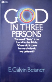 God in Three Persons - E. Calvin Beisner