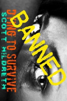 Banned: Dying to Survive - Scott Hildreth