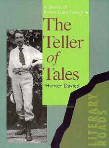 The Teller of Tales In Search of Robert Louis Stevenson - Hunter Davies