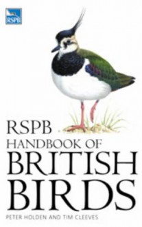 Rspb Handbook Of British Birds - Peter Holden, Tim Cleeves