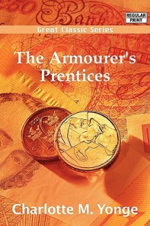 The Armourer's Prentices - Charlotte Mary Yonge