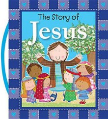 The Story of Jesus - Thomas Nelson Publishers