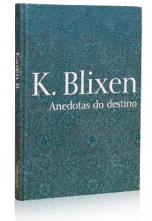 Anedotas do Destino: K. Blixen - Karen Blixen