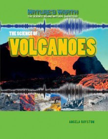 The Science of Volcanoes - Angela Royston