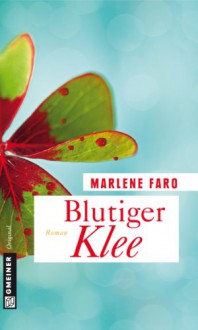 Blutiger Klee: Roman - Marlene Faro