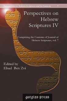 Perspectives on Hebrew Scriptures IV - Ehud Ben Zvi