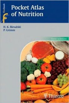 Pocket Atlas of Nutrition - Hans Konrad Biesalski, Peter Grimm